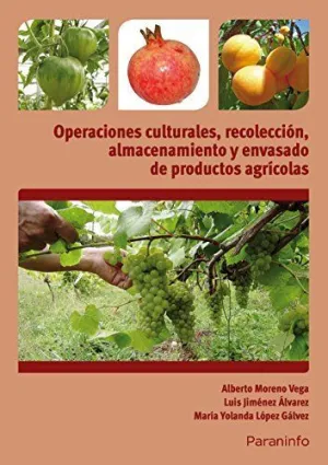 OPERACIONES CULTURALES, RECOLECCION, ALMACENAMIENTO Y ENVASADO DE PRODUCTOS AGRICOLAS OPERACIONES CULTURALES, RECOLECCION, ALMACENAMIENTO Y ENVASADO DE PRODUCTOS AGRICOLAS