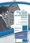 HULL HOUSE: EL VALOR DE UN CENTRO SOCIAL HULL HOUSE: EL VALOR DE UN CENTRO SOCIAL
