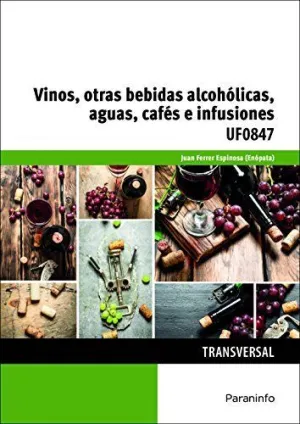 VINOS, OTRAS BEBIDAS ALCOHÓLICAS, AGUAS, CAFÉS E INFUSIONES. UF0847