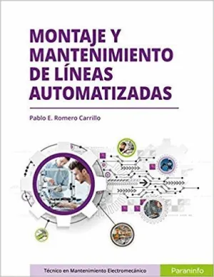 MONTAJE Y MANTENIMIENTO DE LÍNEAS AUTOMATIZADAS (TÉCNICO EN MANTENIMIENTO ELECTROMECÁNICO) MONTAJE Y MANTENIMIENTO DE LÍNEAS AUTOMATIZADAS (TÉCNICO EN MANTENIMIENTO ELECTROMECÁNICO)