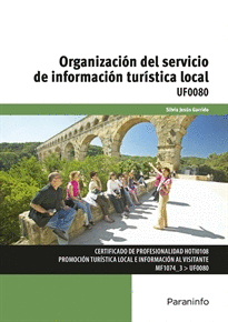 ORGANIZACIÓN DEL SERVICIO DE INFORMACIÓN TURÍSTICA LOCAL. UF0080.