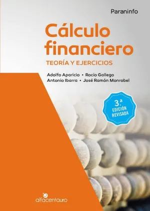 CÁLCULO FINANCIERO: TEORÍA Y EJERCICIOS CÁLCULO FINANCIERO: TEORÍA Y EJERCICIOS