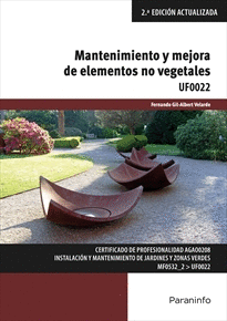 MANTENIMIENTO Y MEJORA DE ELEMENTOS NO VEGETALES. UF0022 (2ª EDICIÓN ACTUALIZADA)