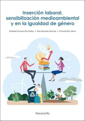 INSERCIÓN LABORAL, SENSIBILIZACIÓN MEDIOAMBIENTAL Y EN LA IGUALDAD DE GÉNERO