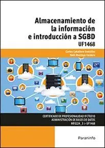 ALMACENAMIENTO DE INFORMACIÓN E INTRODUCCIÓN A SGBD: UF1468 ALMACENAMIENTO DE INFORMACIÓN E INTRODUCCIÓN A SGBD: UF1468
