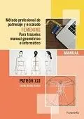 MÉTODO PROFESIONAL DE PATRONAJE Y ESCALADO FEMENINO PARA TRAZADOS MANUAL-GEOMÉTRICO E INFORMÁTICO
