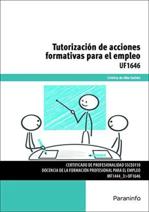 TUTORIZACIÓN DE ACCIONES FORMATIVAS PARA EL EMPLEO: CERTIFICADOS DE PROFESIONALIDAD. DOCENCIA DE LA