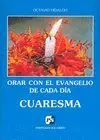 ORAR CON EL EVANGELIO DE CADA DIA. CUARESMA ORAR CON EL EVANGELIO DE CADA DIA. CUARESMA