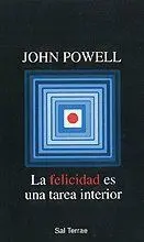 FELICIDAD ES UNA TAREA INTERIOR, LA