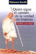 QUIEN SIGUE CAMINO DE VERDAD NO TROPIEZA