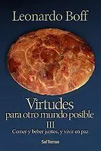 VIRTUDES PARA OTRO MUNDO POSIBLE III