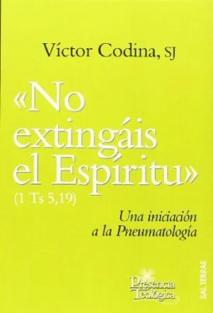 NO EXTINGAIS EL ESPIRITU. UNA INICIACION A PNEUMATOLOGIA