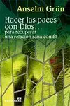 HACER LAS PACES CON DIOS...PARA RECUPERAR UNA RELACION SANA CON EL HACER LAS PACES CON DIOS...PARA RECUPERAR UNA RELACION SANA CON EL