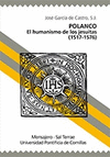 POLANCO: EL HUMANISMO DE LOS JESUITAS (1517-1576)