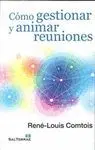 CÓMO GESTIONAR Y ANIMAR REUNIONES