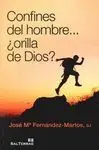 CONFINES DEL HOMBRE...¿ORILLA DE DIOS? CONFINES DEL HOMBRE...¿ORILLA DE DIOS?
