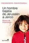 UN HOMBRE BAJABA DE JERUSALÉN A JERICÓ: GESTOS DE MISERICORDIA UN HOMBRE BAJABA DE JERUSALÉN A JERICÓ: GESTOS DE MISERICORDIA