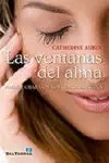 LAS VENTANAS DEL ALMA: AMAR Y ORAR CON LOS CINCO SENTIDOS LAS VENTANAS DEL ALMA: AMAR Y ORAR CON LOS CINCO SENTIDOS