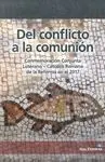 DEL CONFLICTO A LA COMUNION: COMISIÓN CONJUNTA LUTERANO - CATÓLICO ROMANA DE LA REFORMA EN EL 2017 DEL CONFLICTO A LA COMUNION: COMISIÓN CONJUNTA LUTERANO - CATÓLICO ROMANA DE LA REFORMA EN EL 2017