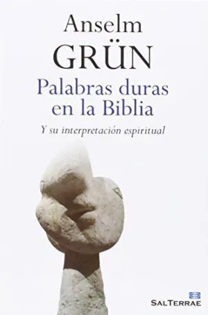 PALABRAS DURAS EN LA BIBLIA Y SU INTERPRETACION ESPIRITUAL