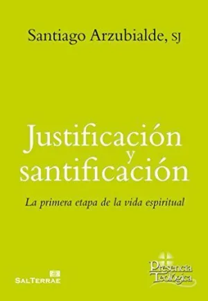JUSTIFICACION Y SANTIFICACION: LA PRIMERA ETAPA DE LA VIDA ESPIRITUAL