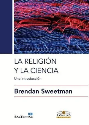 LA RELIGION Y LA CIENCIA: UNA INTRODUCCION LA RELIGION Y LA CIENCIA: UNA INTRODUCCION