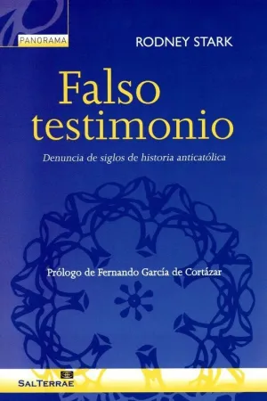 FALSO TESTIMONIO: DENUNCIA DE SIGLOS DE HISTORIA ANTICATOLICA