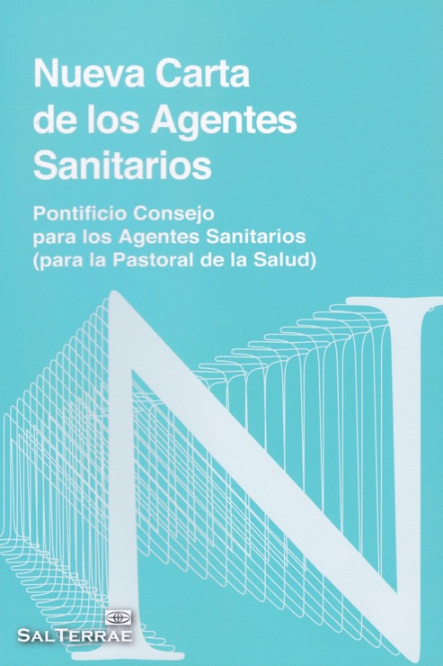 NUEVA CARTA DE LOS AGENTES SANITARIOS: PONTIFICIO CONSEJO PARA LOS AGENTES SANITARIOS (PARA LA PASTO