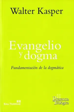 EVANGELIO Y DOGMA: FUNDAMENTACION DE LA DOGMATICA