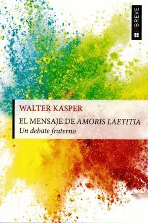 EL MENSAJE DE AMORIS LAETITIA: UN DEBATE FRATERNO EL MENSAJE DE AMORIS LAETITIA: UN DEBATE FRATERNO