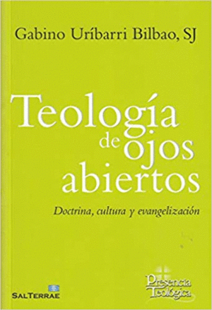 TEOLOGIA DE LOS OJOS ABIERTOS: DOCTRINA, CULTURA Y EVANGELIZACIÓN