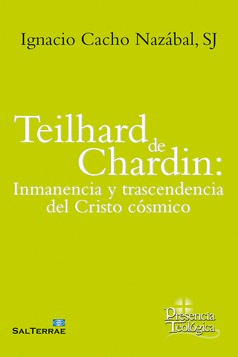 TEILHARD DE CHARDIN: INMANENCIA Y TRASCENDENCIA DEL CRISTO COSMICO