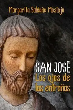 SAN JOSE: LOS OJOS DE LAS ENTRAÑAS.