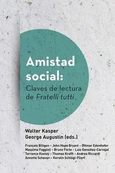 AMISTAD SOCIAL: CLAVES DE LECTURA DE FRATELLI TUTTI.