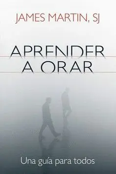 APRENDER A ORAR. UNA GUIA PARA TODOS