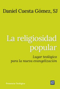 RELIGIOSIDAD POPULAR, LA. LUGAR TEOLÓGICO PARA LA NUEVA EVANGELIZACIÓN