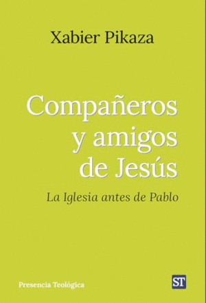 COMPAÑEROS Y AMIGOS DE JESUS. LA IGLESIA ANTES DE PABLO