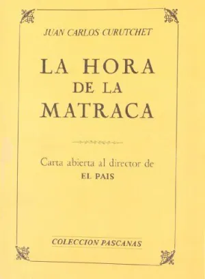 LA HORA DE LA MATRACA: CARTA ABIERTA AL DIRECTOR DE EL PAIS