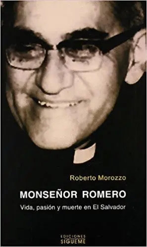 MONSEÑOR ROMERO: VIDA, PASION Y MUERTE EN EL SALVADOR MONSEÑOR ROMERO: VIDA, PASION Y MUERTE EN EL SALVADOR