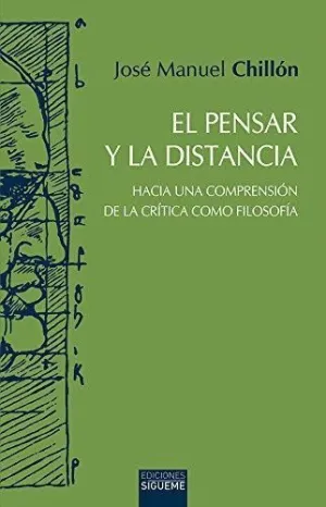 EL PENSAR Y LA DISTANCIA: HACIA UNA COMPRENSIÓN DE LA CRÍTICA COMO FILOSOFÍA