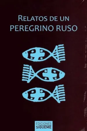 RELATOS DE UN PEREGRINO RUSO RELATOS DE UN PEREGRINO RUSO