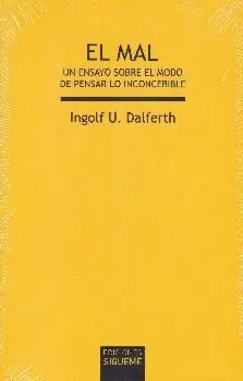 EL MAL: UN ENSAYO SOBRE EL MODO DE PENSAR LO INCONCEBIBLE