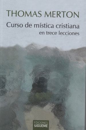 CURSO DE MISTICA CRISTIANA EN TRECE LECCIONES