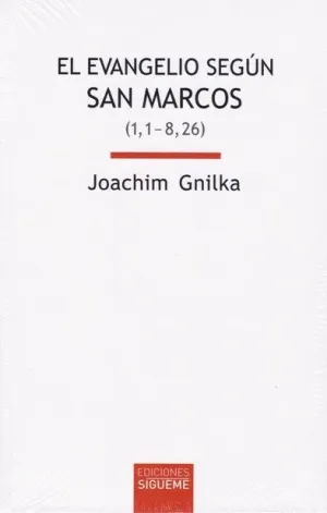 EL EVANGELIO SEGUN SAN MARCOS  VOL. I (MC 1, 1-8, 26)