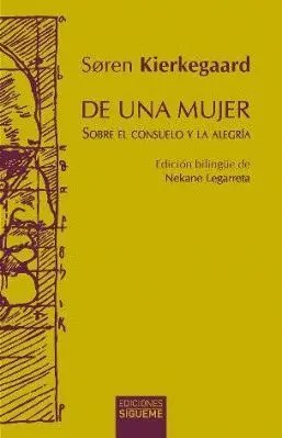 DE UNA MUJER. SOBRE EL CONSUELO Y LA ALEGRIA DE UNA MUJER. SOBRE EL CONSUELO Y LA ALEGRIA