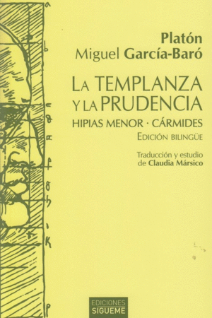LA TEMPLANZA Y LA PRUDENCIA. HIPIAS MENOR - CARMIDES  (ED. BILINGUE)