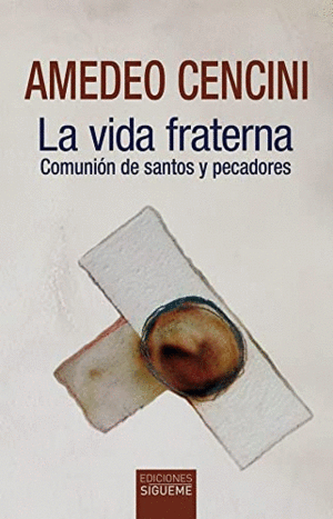 LA VIDA FRATERNA. COMUNION DE SANTOS Y PECADORES