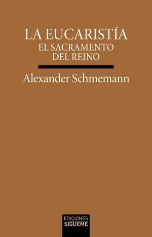 EUCARISTIA, LA. EL SACRAMENTO DEL REINO