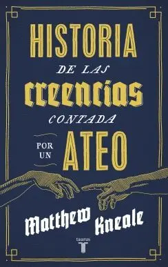 HISTORIA DE LAS CREENCIAS CONTADA POR UN ATEO