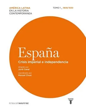 ESPAÑA. CRISIS IMPERIAL E INDEPENDENCIA